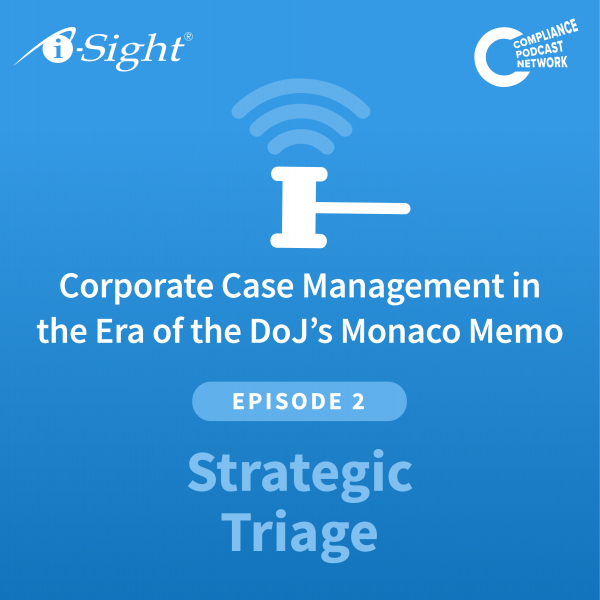 Corporate Case Management in the Era of the DoJ’s Monaco Memo: Strategic Triage