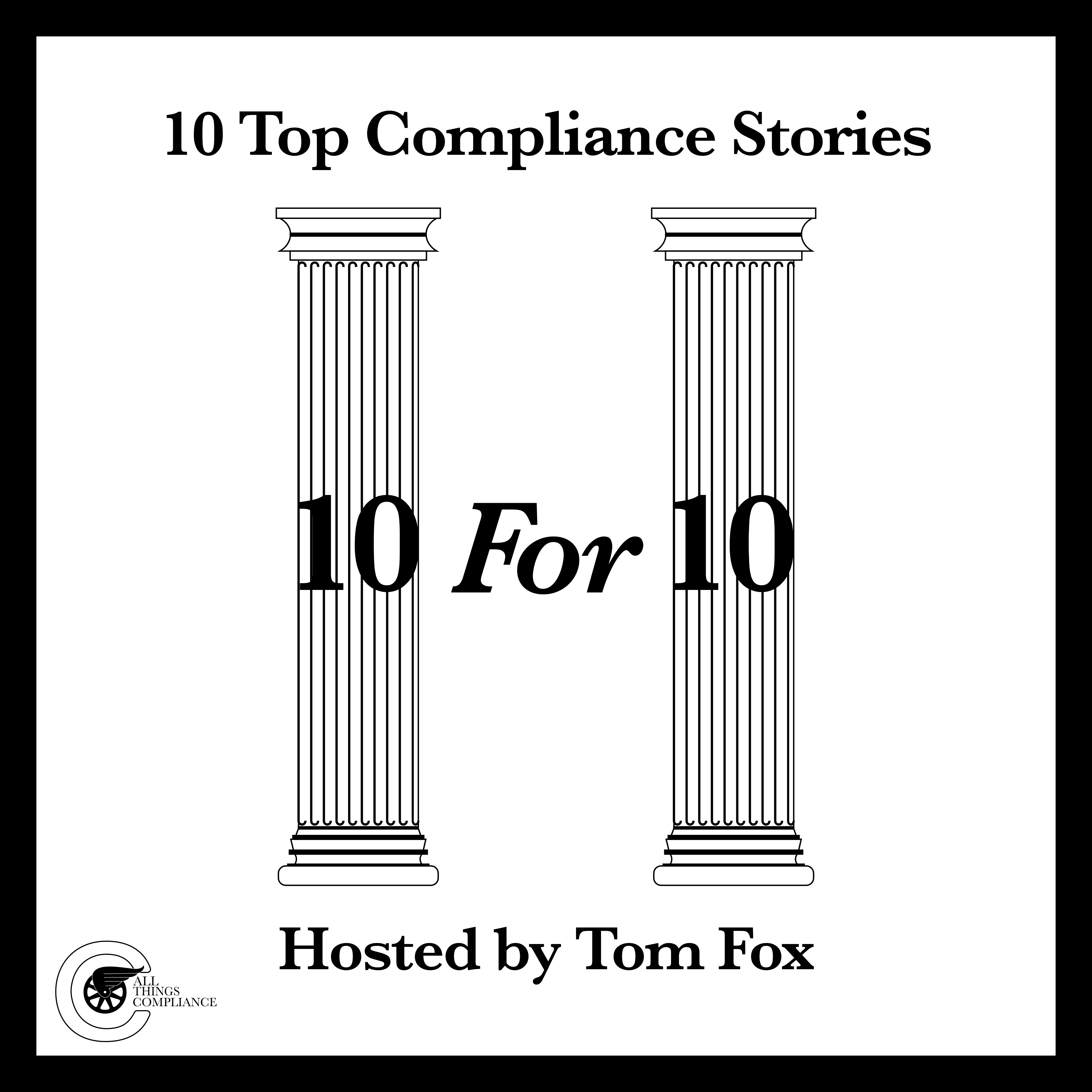 10 For 10 Top Compliance Stories For The Week Ending August 24, 2024