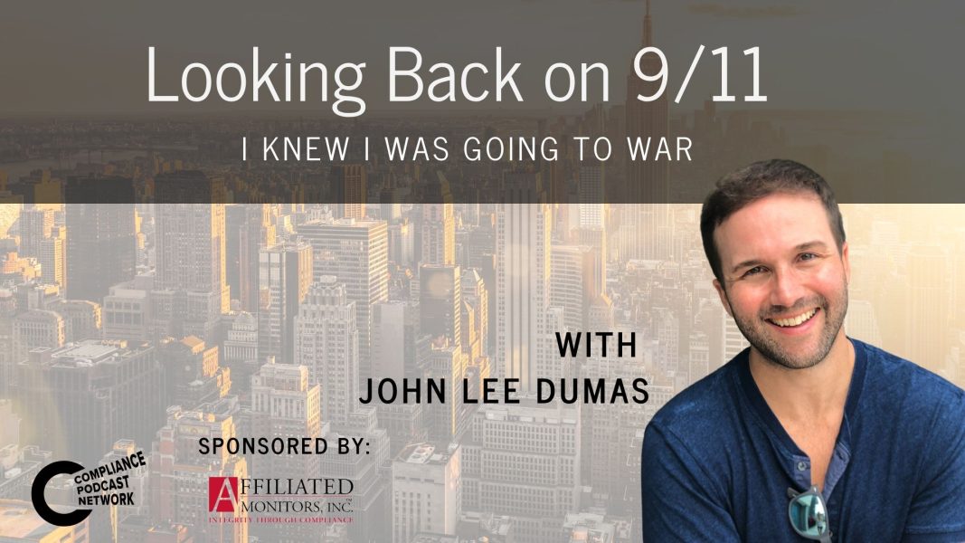 Looking Back on 9/11: John Lee Dumas – I Knew I Was Going to War