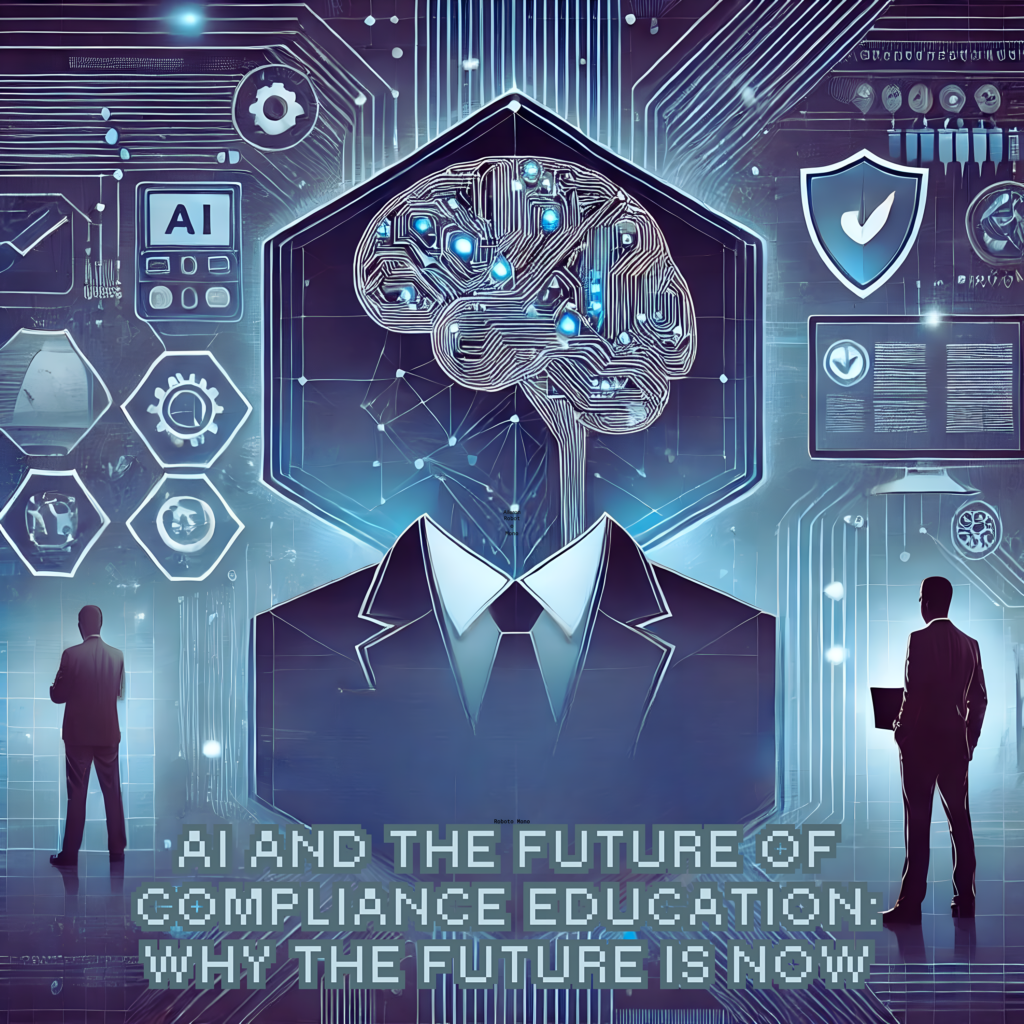 AI and the Future of Compliance Education: Why the Future is Now ...