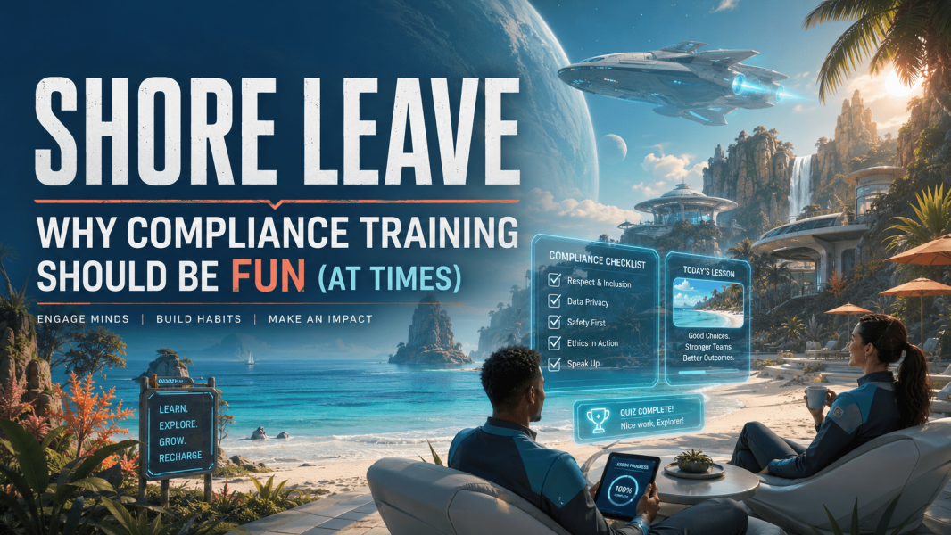 Shore Leave – Why Compliance Should be Fun (At Times)