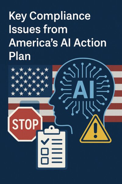 Key Compliance Issues from America’s AI Action Plan