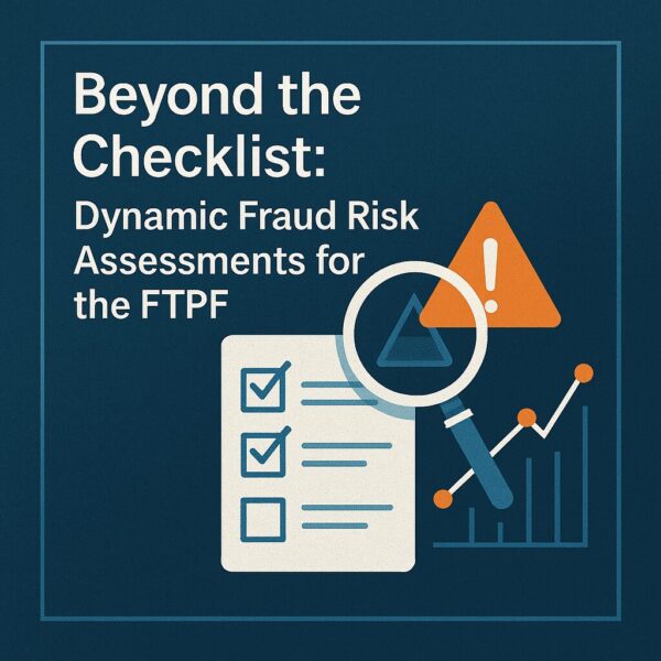 Beyond the Checklist: Dynamic Fraud Risk Assessments for the Failure to Prevent Fraud Offense