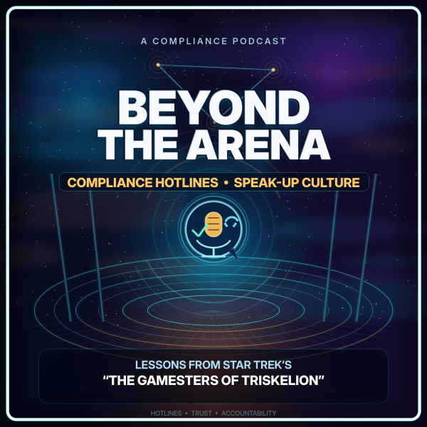 Beyond the Arena: Compliance Hotlines, Speak-Up Culture, and Lessons from Star Trek’s “The Gamesters of Triskelion”