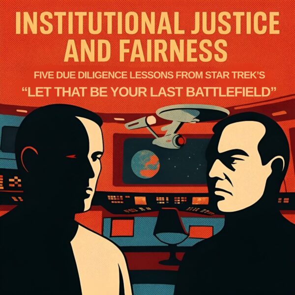 Institutional Justice and Fairness: Five Compliance Lessons from Let That Be Your Last Battlefield