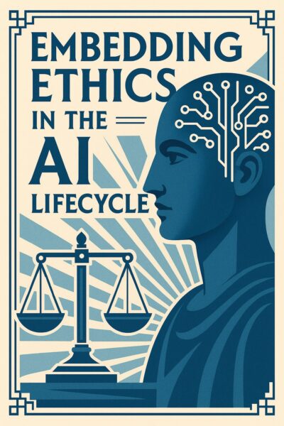 Embedding Ethics in the AI Lifecycle