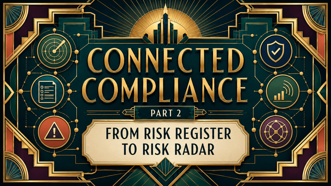 Connected Compliance: Part 2 – From Risk Register to Risk Radar