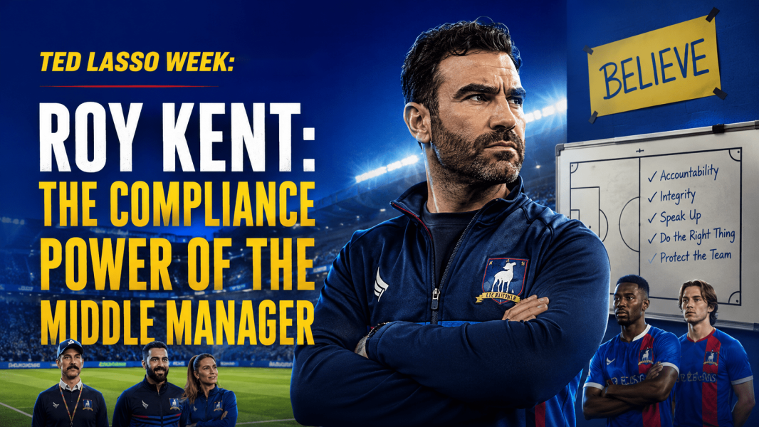 Ted Lasso Week: Part 4 – Roy Kent: The Compliance Power of the Middle Manager