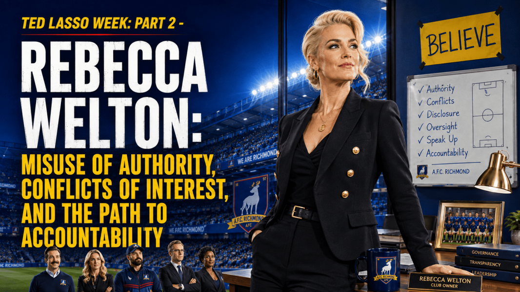Ted Lasso Week: Part 2 – Rebecca Welton: Misuse of Authority, Conflicts of Interest, and the Path to Accountability